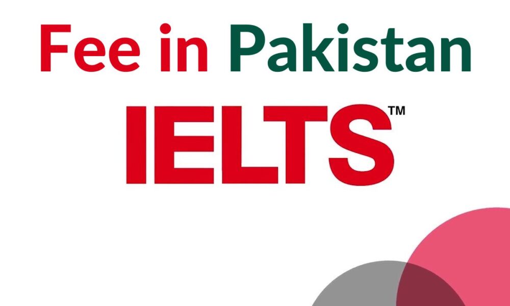 IELTS Fee in Pakistan 2023: Payment Methods & Other Costing