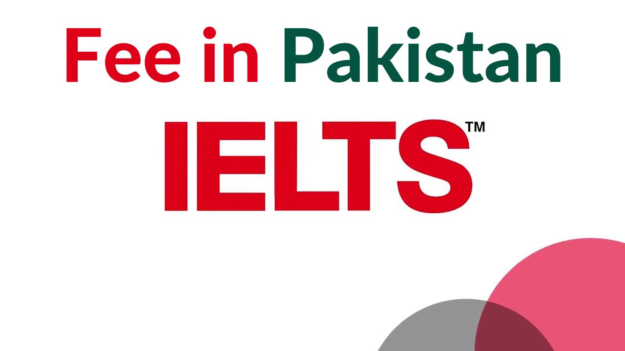 A Complete Guide To IELTS Fee in Pakistan