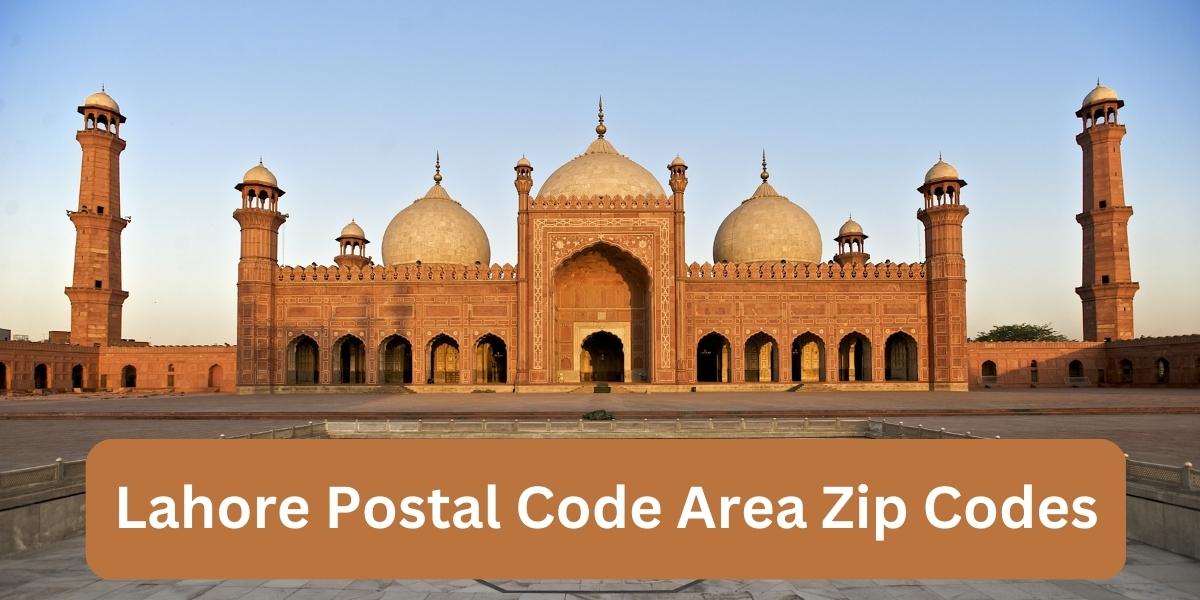 List of Lahore Postal Codes [December 2023]