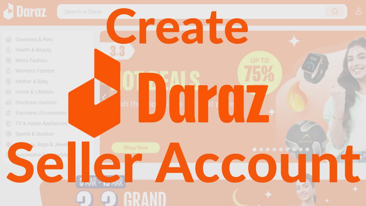 How to Create Daraz Seller Account in Pakistan